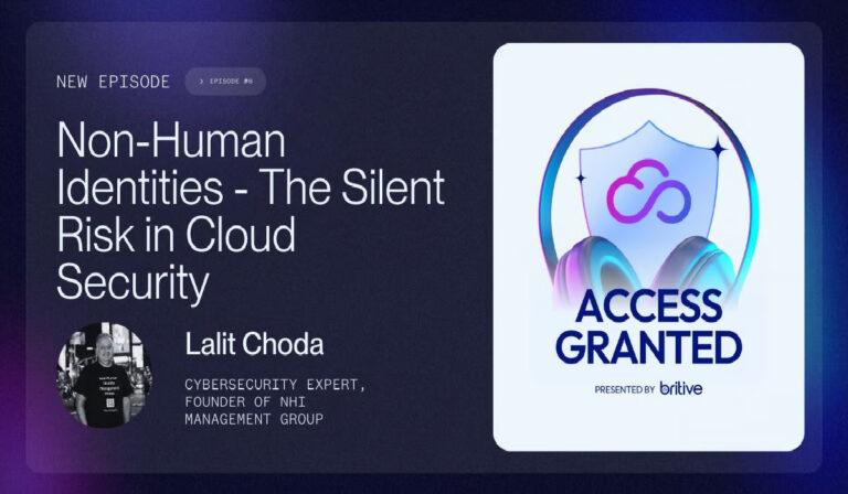 Podcast – Non-Human Identities – The Silent Risk In Cloud Security