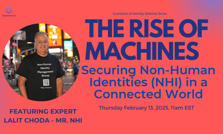 Webinar – The Rise Of Machines: Securing Non-Human Identities In A Connected World