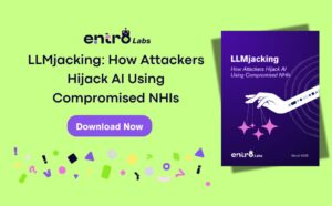 LLMjacking: How Attackers Hijack AI Using Compromised NHIs