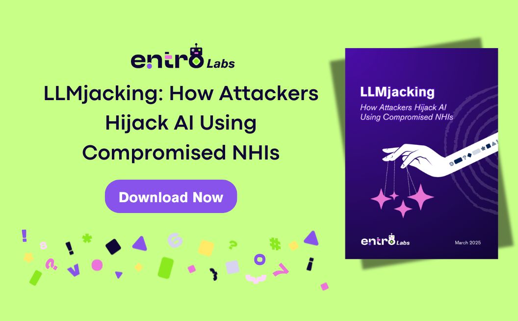 LLMjacking: How Attackers Hijack AI Using Compromised NHIs