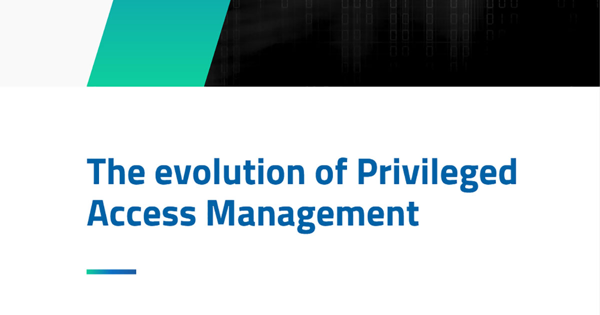 The evolution of Privileged Access Manegement