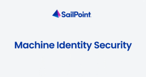 SailPoint Machine Identity Security Overview Video