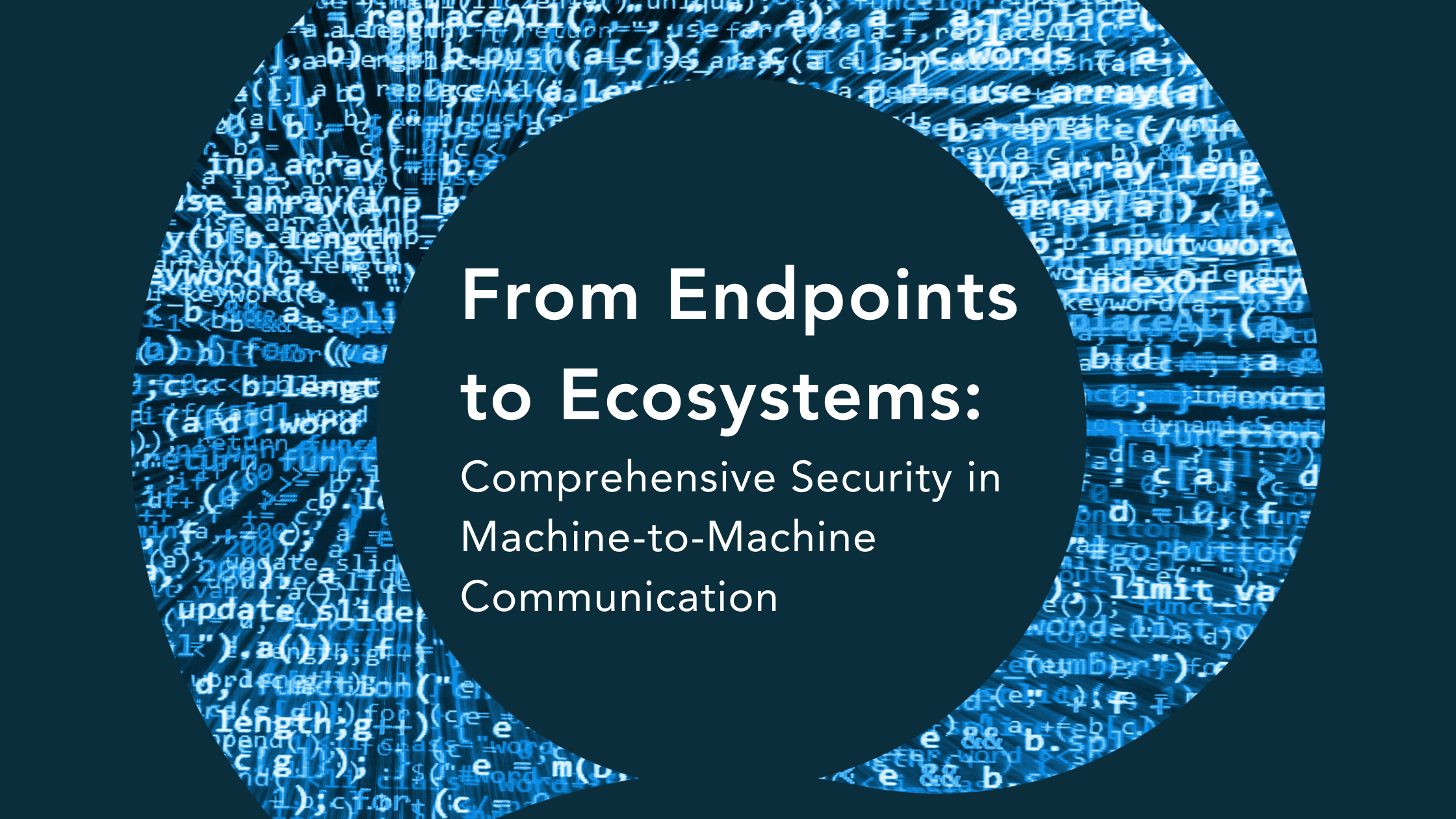 From Endpoints to Ecosystems: Comprehensive Security in Machine-to ...
