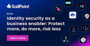 Identity security as a business enabler: Protect more, do more, risk less
