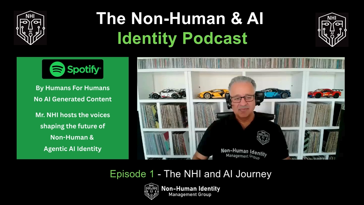 NHI & AI Identity Podcast (Ep-1) – The NHI and AI Journey