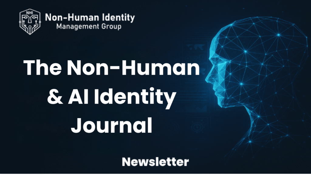The Non-Human & AI Identity Journal Newsletter - Edition 42