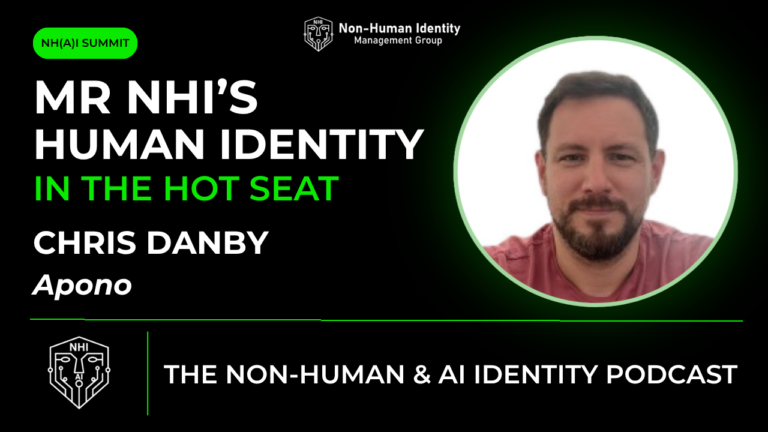 Chris Danby is Mr. NHIs – Human Identity in the Hot Seat