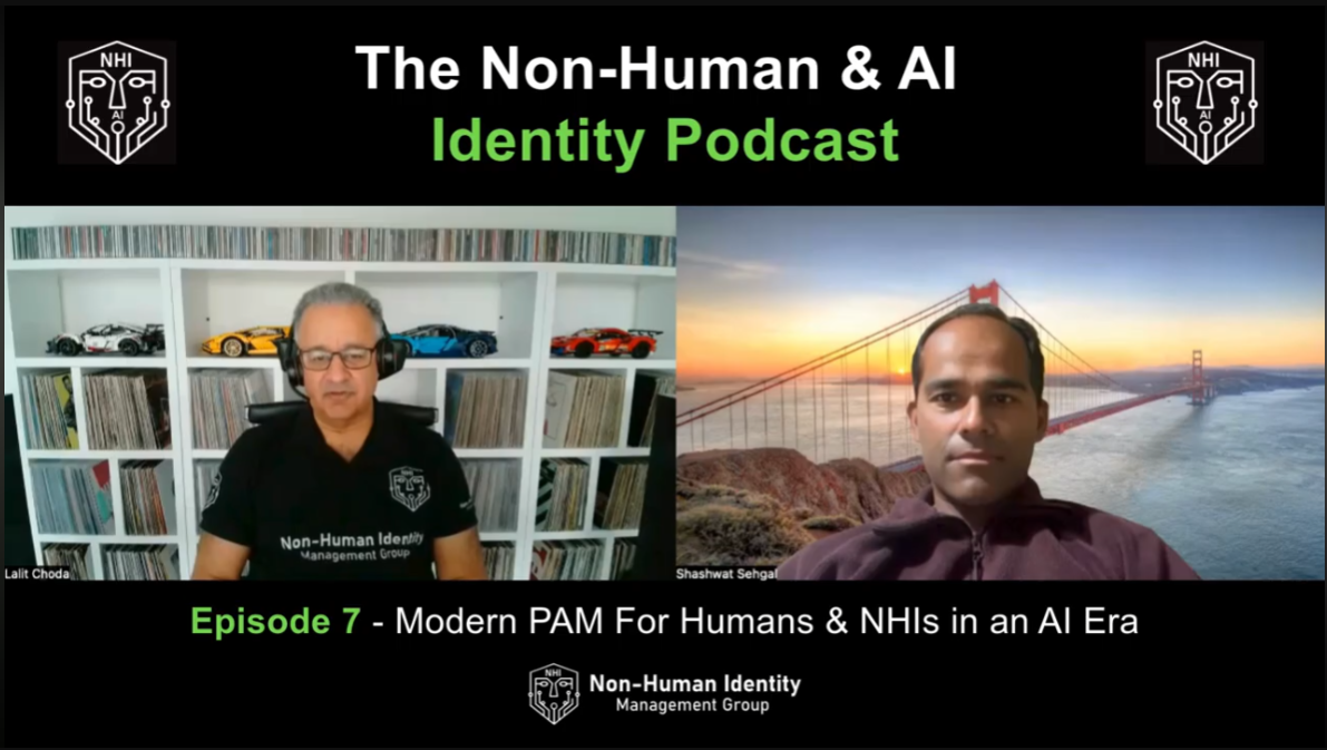 NHI & AI Identity Podcast (Ep-7) – Modern PAM For Humans & NHIs in the AI Era