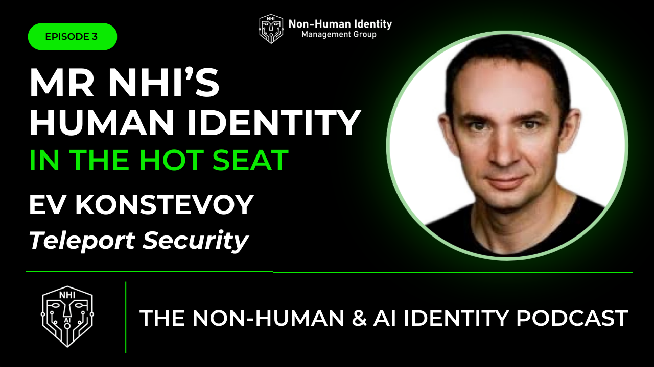 Ev Konstevoy is Mr. NHIs – Human Identity in the Hot Seat