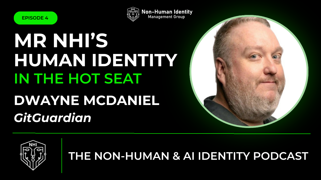 Dwayne McDaniel is Mr. NHIs – Human Identity in the Hot Seat