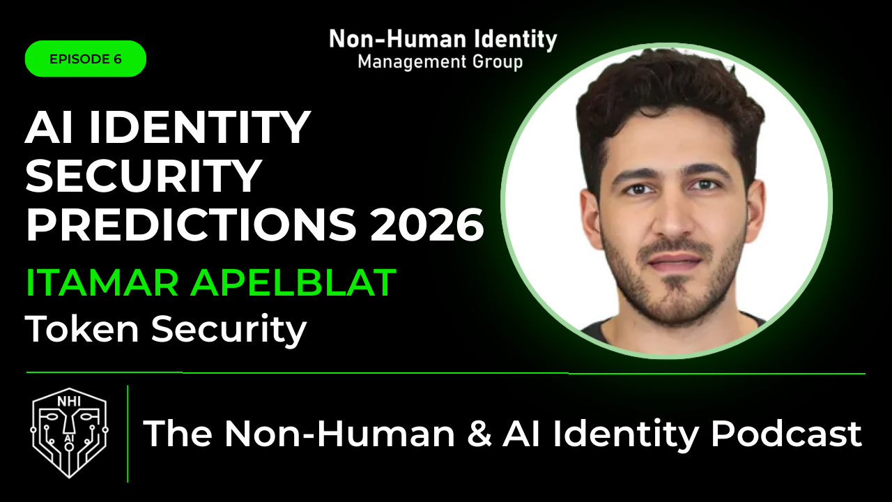 NHI & AI Identity Podcast (Ep-6) – AI Identity Security Predictions 2026