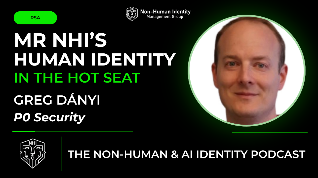 Greg Dányi is Mr. NHIs – Human Identity in the Hot Seat