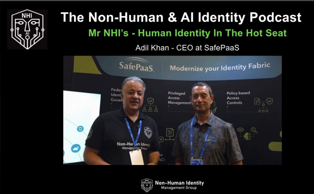 Adil Khan is Mr. NHIs – Human Identity in the Hot Seat