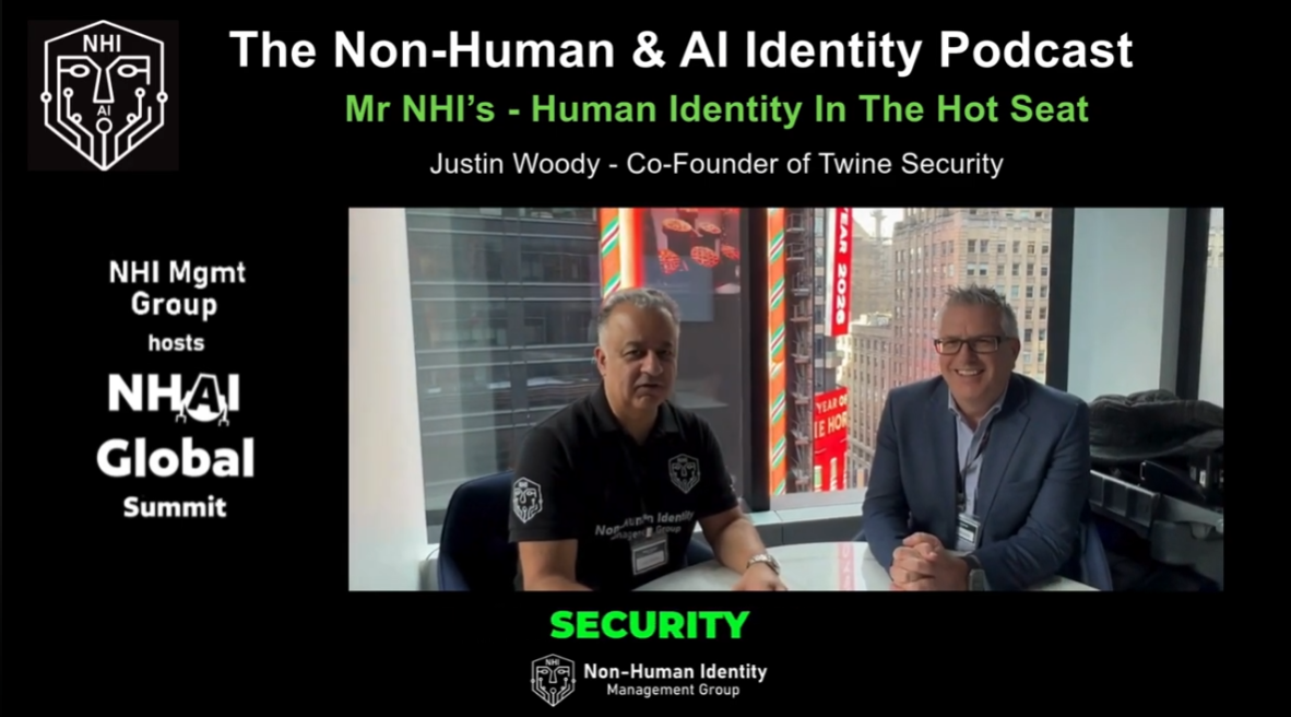 Justin Woody is Mr. NHIs – Human Identity in the Hot Seat