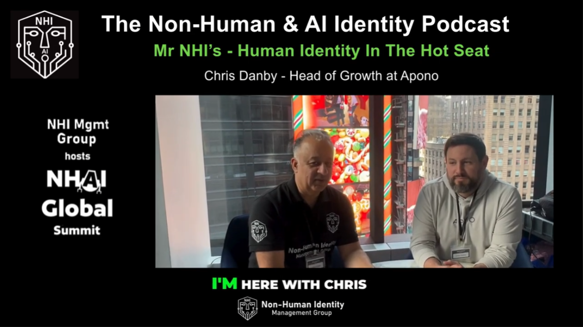 Chris Danby is Mr. NHIs – Human Identity in the Hot Seat