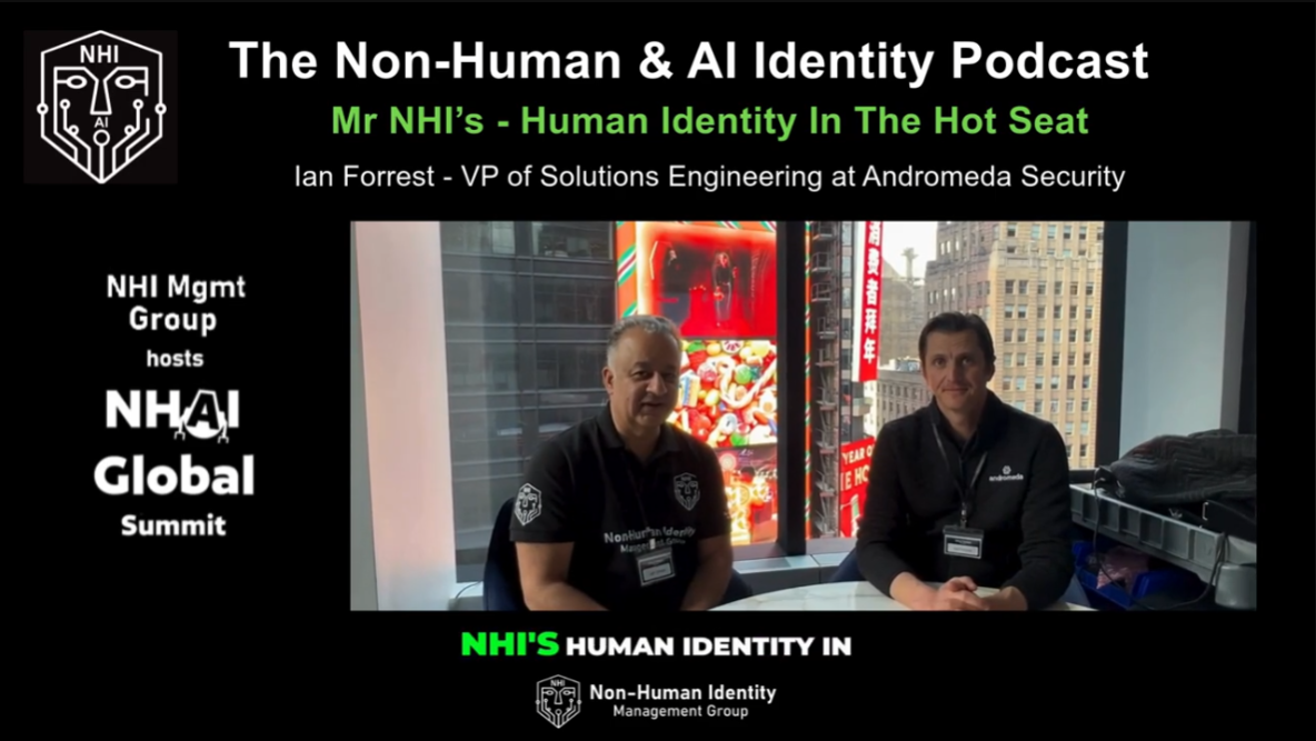 Ian Forrest is Mr. NHIs – Human Identity in the Hot Seat